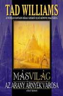M�sVil�g - Az arany �rny�k v�rosa I.