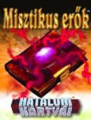 Hatalom K�rty�i - Misztikus er�k
