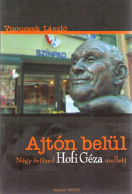 Ajtón belül - Négy évtized Hofi Géza mellett