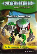 Bionicle kr�nik�k 3. - Makuta bossz�ja