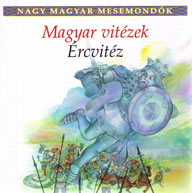 Magyar vitézek - Ércvitéz