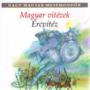 Magyar vitézek - Ércvitéz